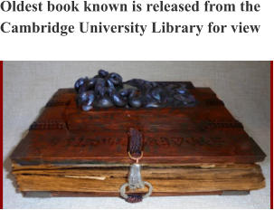 Oldest book known is released from the Cambridge University Library for view