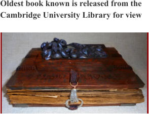 Oldest book known is released from the Cambridge University Library for view