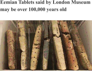Eemian Tablets said by London Museum may be over 100,000 years old
